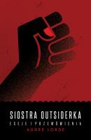 Siostra Outsiderka. Eseje i przemówienia. Autor: Audre Lorde. SmakLiter.pl Okładka książki Siostra Outsiderka. Eseje i przemówienia