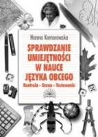 Sprawdzanie umiejętności w nauce języka obcego. Autor: Hanna Komorowska (red.). SmakLiter.pl Okładka książki Sprawdzanie umiejętności w nauce języka obcego