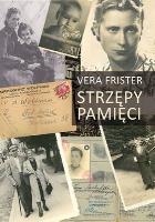 Strzępy pamięci. Autor: Vera Frister. SmakLiter.pl Okładka książki Strzępy pamięci
