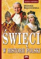 Święci w historii Polski. Autor: Bachowska Monika. SmakLiter.pl Okładka książki Święci w historii Polski
