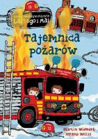 Tajemnica pożarów. Autor: Martin Widmark, Helena Willis. SmakLiter.pl Okładka książki Tajemnica pożarów