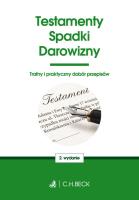 Testamenty. Spadki. Darowizny Testamenty. Spadki. Darowizny. Autor: Opracowanie zbiorowe. SmakLiter.pl Okładka książki Testamenty. Spadki. Darowizny Testamenty. Spadki. Darowizny