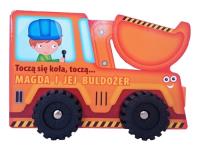 Toczą się koła Buldożer. Autor:   Praca zbiorowa. SmakLiter.pl Okładka książki Toczą się koła Buldożer