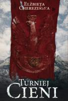 Turniej cieni. Autor: Cherezińska Elżbieta. SmakLiter.pl Okładka książki Turniej cieni