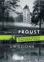 Uwięziona. Autor: Proust Marcel. SmakLiter.pl Okładka książki Uwięziona