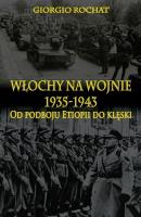 Okładka książki Włochy na wojnie 1935-1943 Od podboju Etiopii do klęski