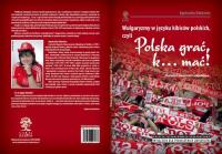 Okładka książki Wulgaryzmy w języku kibiców polskich, czyli „Polska grać, k… mać!”
