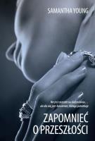 Zapomnieć o przeszłości. Autor: Samantha Young. SmakLiter.pl Okładka książki Zapomnieć o przeszłości