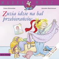 Zuzia idzie na bal przebierańców. Autor: Liane Schneider. SmakLiter.pl Okładka książki Zuzia idzie na bal przebierańców