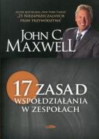 17 zasad współdziałania w zespołach. Autor: John C. Maxwell. SmakLiter.pl Okładka książki 17 zasad współdziałania w zespołach