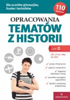 Opracowania tematów z historii Część 2 Od 1918 roku do dziś. Autor: Opracowanie zbiorowe. SmakLiter.pl Okładka książki Opracowania tematów z historii Część 2 Od 1918 roku do dziś