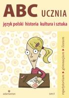 ABC ucznia Tom A Język polski historia kultura i sztuka. Autor: Witold Mizerski (red.). SmakLiter.pl Okładka książki ABC ucznia Tom A Język polski historia kultura i sztuka