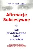 Afirmacje sukcesywne. Autor: Robert Krakowiak. SmakLiter.pl Okładka książki Afirmacje sukcesywne