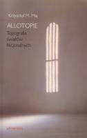 Allotopie. Autor: Maj Krzysztof M.. SmakLiter.pl Okładka książki Allotopie