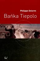 Bańka Tiepolo. Autor: Delerm Philippe. SmakLiter.pl Okładka książki Bańka Tiepolo