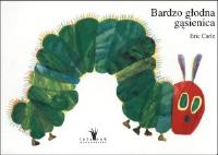 Bardzo głodna gąsienica. Autor: Carle Eric. SmakLiter.pl Okładka książki Bardzo głodna gąsienica