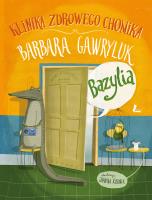 Bazylia : Klinika Zdrowego Chomika. Autor: Barbara Gawryluk. SmakLiter.pl Okładka książki Bazylia : Klinika Zdrowego Chomika
