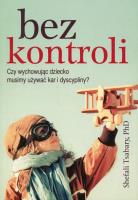 Bez kontroli. Autor: Shefali Tsabary. SmakLiter.pl Okładka książki Bez kontroli