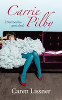 Carrie Pilby Nieznośnie genialna. Autor: Caren Lissner. SmakLiter.pl Okładka książki Carrie Pilby Nieznośnie genialna