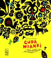 Cuda wianki. Polski folklor dla młodszych i starszych. Autor: Oklejak Marianna. SmakLiter.pl Okładka książki Cuda wianki. Polski folklor dla młodszych i starszych