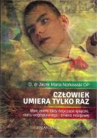 Człowiek umiera tylko raz. Autor: Norkowski Jacek Maria. SmakLiter.pl Okładka książki Człowiek umiera tylko raz