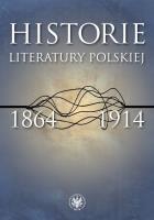 Okładka książki Historie literatury polskiej 1864-1914