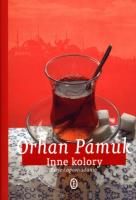 Inne kolory. Autor: Pamuk Orhan. SmakLiter.pl Okładka książki Inne kolory