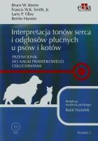 Interpretacja tonów serca i odgłosów płucnych u psów i kotów + DVD. Autor: Keene Bruce W., Smith Francis W.K., Tilley Larry P.. SmakLiter.pl Okładka książki Interpretacja tonów serca i odgłosów płucnych u psów i kotów + DVD