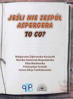 Jeśli nie zespół Aspergera, to co?. Autor: Małgorzata Dąbrowska-Kaczorek, Monika Szewczuk-Bo. SmakLiter.pl Okładka książki Jeśli nie zespół Aspergera, to co?