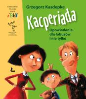 Kacperiada TW 2015. Autor: Grzegorz Kasdepke. SmakLiter.pl Okładka książki Kacperiada TW 2015