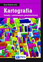 Kartografia. Zasady i zastosowania geowizualizacji. Autor: Medyńska-Gulij Beata. SmakLiter.pl Okładka książki Kartografia. Zasady i zastosowania geowizualizacji