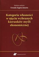 Kategoria własności w ujęciu wybranych kierunków myśli ekonomicznej. Autor: Urszuai Zagóra-Jonszta (red.). SmakLiter.pl Okładka książki Kategoria własności w ujęciu wybranych kierunków myśli ekonomicznej