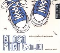 Klasa Pani Czajki. Książka audio CD MP3 - Audiobook. Autor: Piekarska Małgorzata Karolina. SmakLiter.pl Okładka książki Klasa Pani Czajki. Książka audio CD MP3 - Audiobook