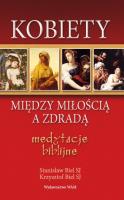 Kobiety. Między miłością a zdradą. Autor: Krzysztof Biel, Stanisław Biel. SmakLiter.pl Okładka książki Kobiety. Między miłością a zdradą