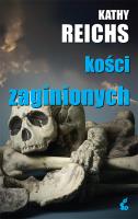 Kości zaginionych. Kości zaginionych. Autor: Reichs Kathy. SmakLiter.pl Okładka książki Kości zaginionych. Kości zaginionych