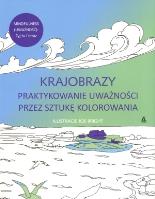 Okładka książki Krajobrazy praktykowane uważności przez sztukę kolorowania