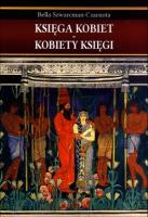 Księga kobiet Kobiety księgi. Autor: Szwarcman-Czarnota Bella. SmakLiter.pl Okładka książki Księga kobiet Kobiety księgi