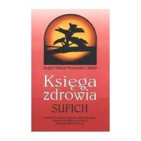 Księga zdrowia Sufich. Autor: Sz.H.M. Chishti. SmakLiter.pl Okładka książki Księga zdrowia Sufich