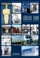 Łódzkie kina Od Bałtyku do Tatr. Autor: Kulesza Piotr, Koliński Michał. SmakLiter.pl Okładka książki Łódzkie kina Od Bałtyku do Tatr