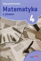 Matematyka z plusem 4 Lekcje powtórzeniowe. Autor: M. Grochowalska. SmakLiter.pl Okładka książki Matematyka z plusem 4 Lekcje powtórzeniowe