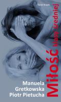 Miłość klasy średniej. Autor: Manuela Gretkowska. SmakLiter.pl Okładka książki Miłość klasy średniej