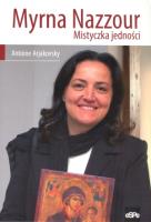 Myrna Nazzour Mistyczka jedności. Autor: Arjakovsky Antoine. SmakLiter.pl Okładka książki Myrna Nazzour Mistyczka jedności