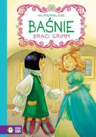 Najpiękniejsze baśnie braci Grimm. Autor: Bracia Grimm. SmakLiter.pl Okładka książki Najpiękniejsze baśnie braci Grimm
