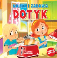 Nauka i zabawa - Zmysły - Dotyk. Autor: Nożyńska-Demianiuk Agnieszka. SmakLiter.pl Okładka książki Nauka i zabawa - Zmysły - Dotyk