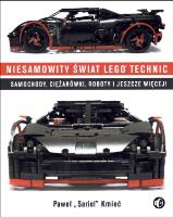 Niesamowity świat Lego Technic. Autor: Paweł `Sariel` Kmieć. SmakLiter.pl Okładka książki Niesamowity świat Lego Technic