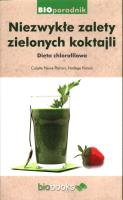 Niezwykłe zalety zielonych koktajli. Autor: Colette Herve-Pairain. SmakLiter.pl Okładka książki Niezwykłe zalety zielonych koktajli
