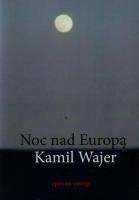 Noc nad Europą. Autor: Wajer Kamil. SmakLiter.pl Okładka książki Noc nad Europą