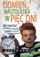 Odmień nastolatka w pięć dni. Autor: Kevin Leman. SmakLiter.pl Okładka książki Odmień nastolatka w pięć dni