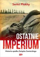 Ostatnie Imperium. Autor: Plokhy Serhii. SmakLiter.pl Okładka książki Ostatnie Imperium
