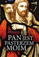 Pan jest pasterzem moim. Autor: Morgan Robert J.. SmakLiter.pl Okładka książki Pan jest pasterzem moim